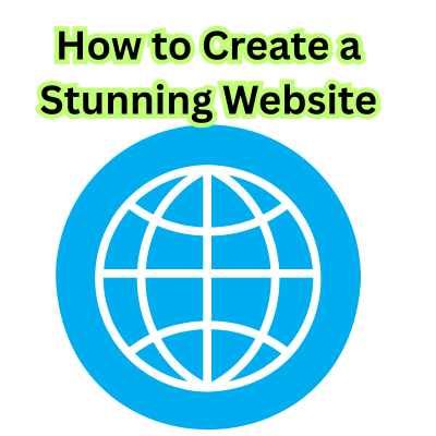 How to Create a Stunning Website