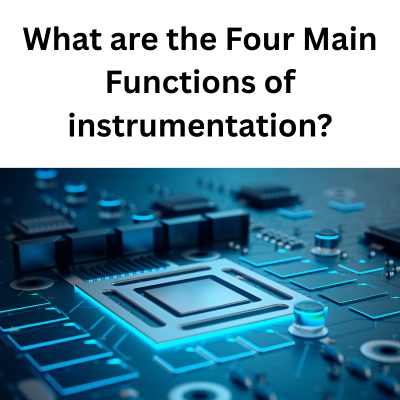 What are the Four Main Functions of Instrumentation