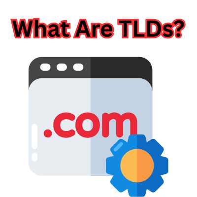 What Are TLDs A Complete Guide 2025